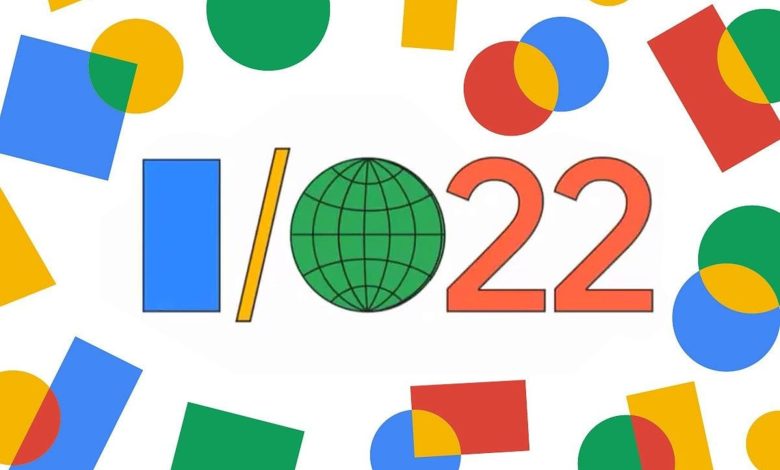 هر آنچه از کنفرانس Google I/O 2022 انتظار داریم