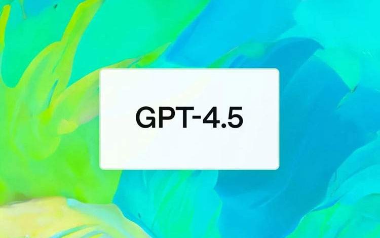 GPT‑4.5 به عنوان بهترین مدل برای چت منتشر شد